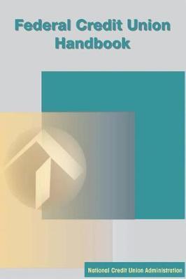 Federal Credit Union Handbook - National Credit Union Administration