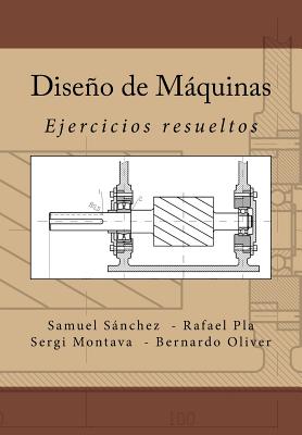 Diseño de Máquinas: Ejercicios resueltos - Rafael Pla Ferrando