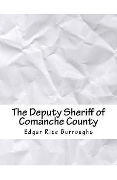 Poza produsului The Deputy Sheriff of Comanche County - Edgar Rice Burroughs
