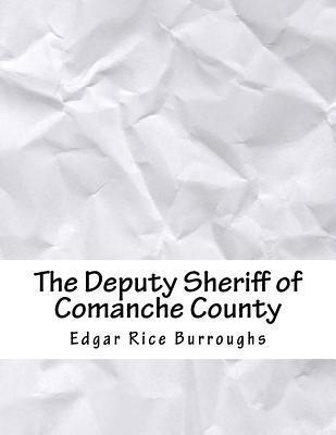 The Deputy Sheriff of Comanche County - Edgar Rice Burroughs