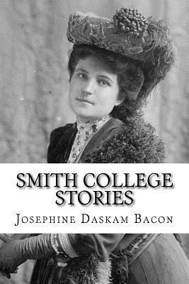 Smith College Stories - Josephine Daskam Bacon