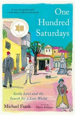 Coperta cărții 'One Hundred Saturdays: Stella Levi and the Search for a Lost World - Michael Frank'
