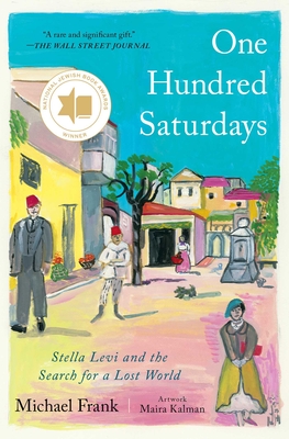 One Hundred Saturdays: Stella Levi and the Search for a Lost World - Michael Frank