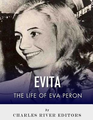 Coperta cărții 'Evita: The Life of Eva Peron - Charles River Editors'