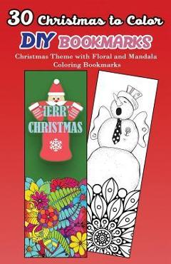 Poza produsului 30 Christmas to Color DIY Bookmarks: Christmas Theme with Floral and Mandala Coloring Bookmarks - V. Bookmarks Design
