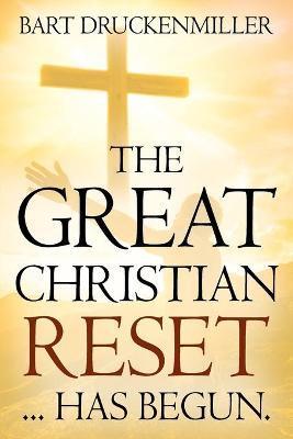 The Great Christian Reset: ...Has Begun - Bart Druckenmiller