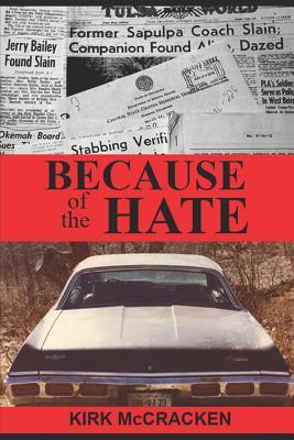 Because of the Hate: The Murder of Jerry Bailey - Kirk Mccracken