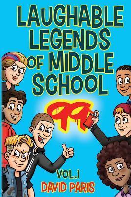 Laughable Legends of Middle School 99: Vol. 1 - David Paris