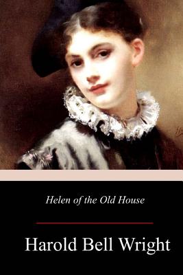 Coperta cărții 'Helen of the Old House - Harold Bell Wright'