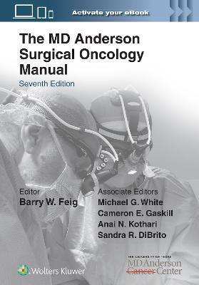 The MD Anderson Surgical Oncology Manual - Barry W. Feig