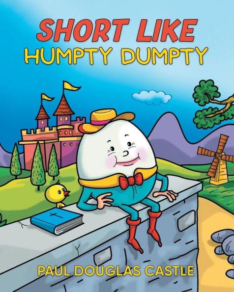 Short Like Humpty Dumpty - Paul Douglas Castle