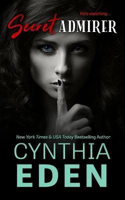 Secret Admirer - Cynthia Eden
