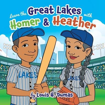 Learn the Great Lakes with Homer & Heather - Louis H Dumas