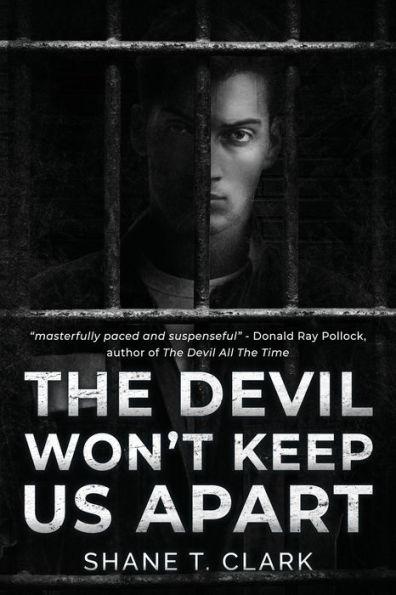The Devil Won't Keep US Apart - Shane T. Clark