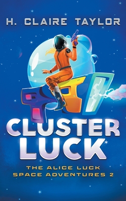 Cluster Luck - H. Claire Taylor