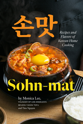 Sohn-Mat: Recipes and Flavors of Korean Home Cooking - Monica Lee