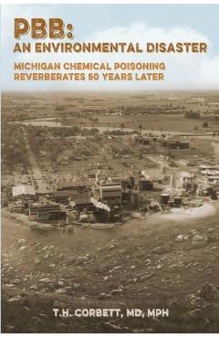Coperta cărții 'Pbb: Michigan Chemical Poisoning Reverberates 50 Years Later - T. H. Corbett'