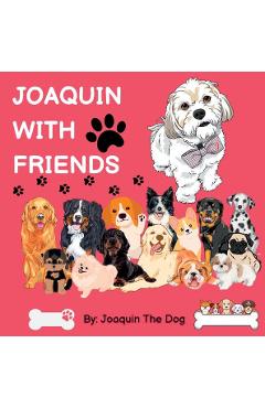 Coperta cărții 'Joaquin With Friends: A Doggy Adventure - Joaquin The Dog'