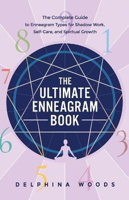 The Ultimate Enneagram Book - Delphina Woods
