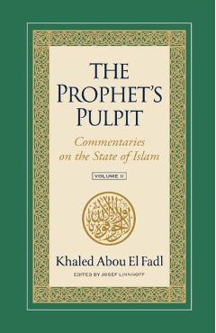 Poza produsului The Prophet's Pulpit: Commentaries on the State of Islam Volume II - Khaled Abou El Fadl