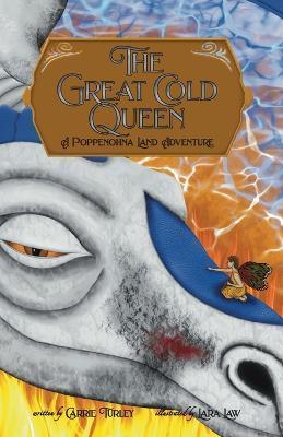 The Great Cold Queen: A Poppenohna Land Adventure - Carrie Turley