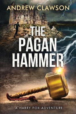 The Pagan Hammer: Harry Fox Adventure Book 5 - Andrew Clawson