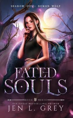 Fated Souls - Jen L. Grey