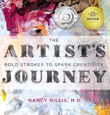 The Artist's Journey: Bold Strokes To Spark Creativity - Nancy Hillis