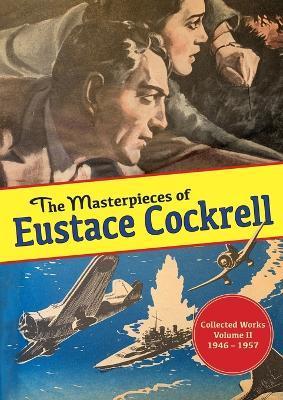 The Masterpieces of Eustace Cockrell: Collected Works, Volume II, 1946-1957 - Eustace Cockrell