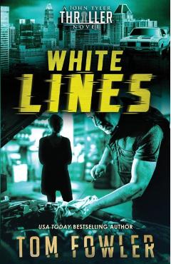 White Lines: A John Tyler Thriller - Tom Fowler