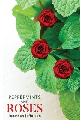 Peppermints and Roses - Jonathan Jefferson