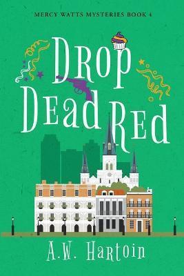 Drop Dead Red - A. W. Hartoin