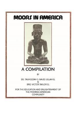 Coperta cărții 'Moors in America: For the Education and Enlightenment of the Moorish American Community - Tauheedah S. Najee-ullah El'
