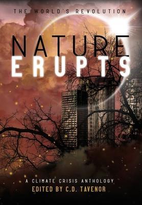 Nature Erupts - C. D. Tavenor