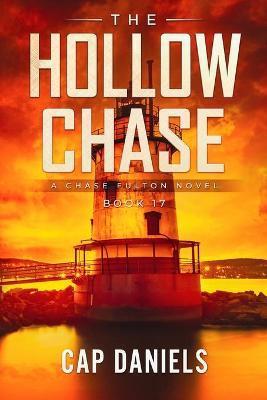 The Hollow Chase: A Chase Fulton Novel - Cap Daniels