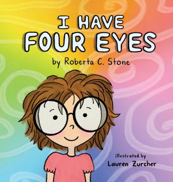 I Have Four Eyes - Roberta C. Stone