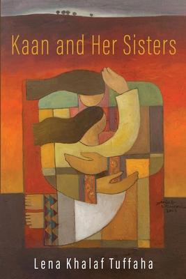 Kaan and Her Sisters - Lena Khalaf Tuffaha