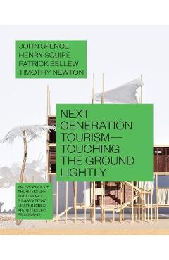Poza produsului Next Generation Tourism: Touching the Ground Lightly - John Spence