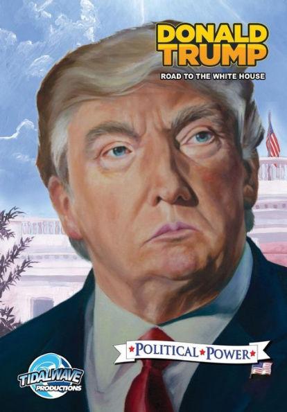 Political Power: Donald Trump: Road to the White House - Michael Frizell