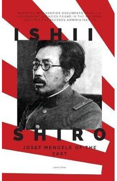 Poza produsului Ishii Shiro: Josef Mengele of the East - Jenny Chan