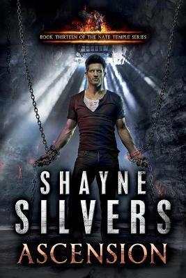 Ascension: Nate Temple Series Book 13 - Shayne Silvers