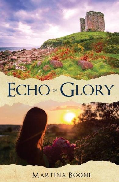 Echo of Glory: An Irish Legends Romance - Martina Boone