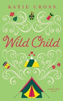 Wild Child - Katie Cross