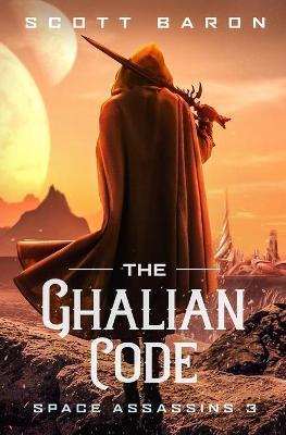 The Ghalian Code: Space Assassins 3 - Scott Baron