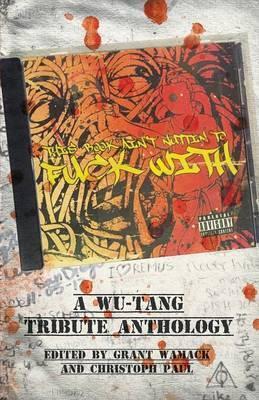 This Book Ain't Nuttin to Fuck With: A Wu-Tang Tribute Anthology - Christoph Paul