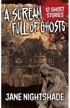 Poza produsului A Scream Full of Ghosts - Jane Nightshade