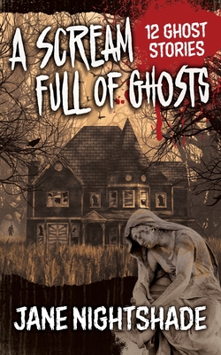 A Scream Full of Ghosts - Jane Nightshade