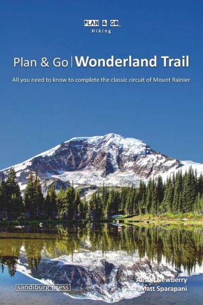 Plan & Go - Wonderland Trail: All you need to know to complete the classic circuit of Mount Rainier - Matt Sparapani