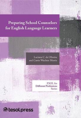 Preparing School Counselors for English Language Learners - Luciana C. De Oliveira
