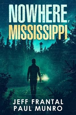 Nowhere, Mississippi - Jeff Frantal